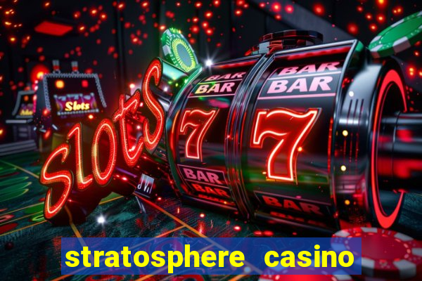 stratosphere casino and hotel