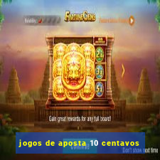 jogos de aposta 10 centavos