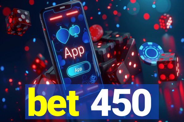 bet 450