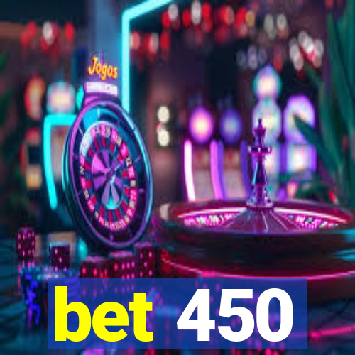 bet 450