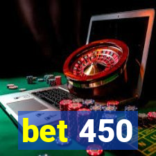 bet 450