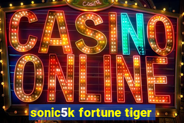 sonic5k fortune tiger