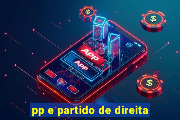 pp e partido de direita