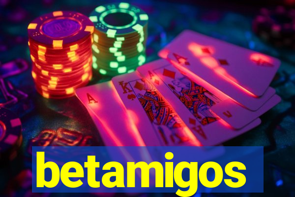 betamigos