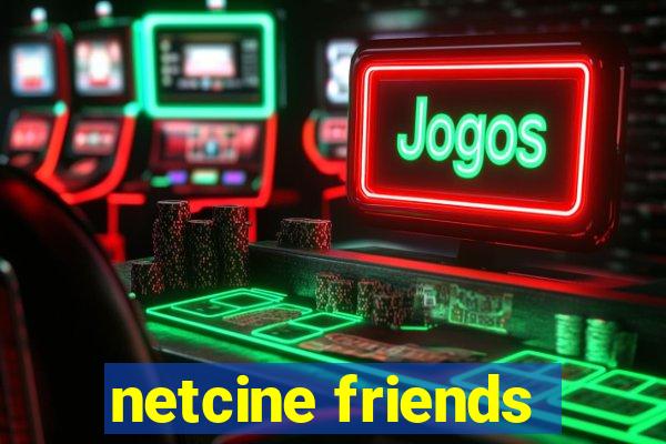 netcine friends