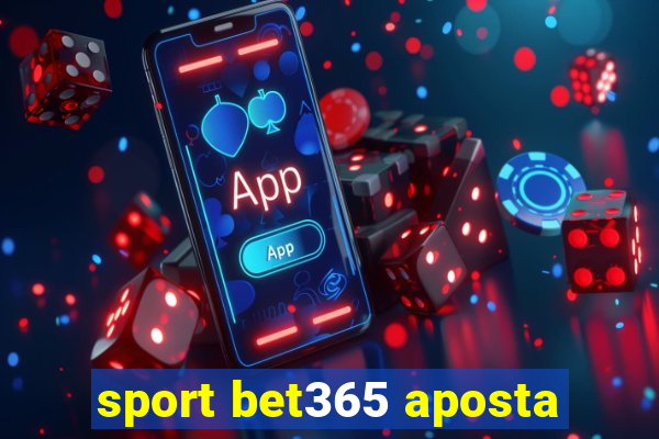 sport bet365 aposta