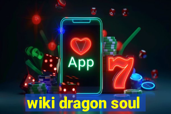 wiki dragon soul