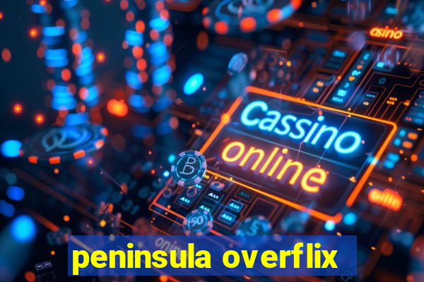 peninsula overflix