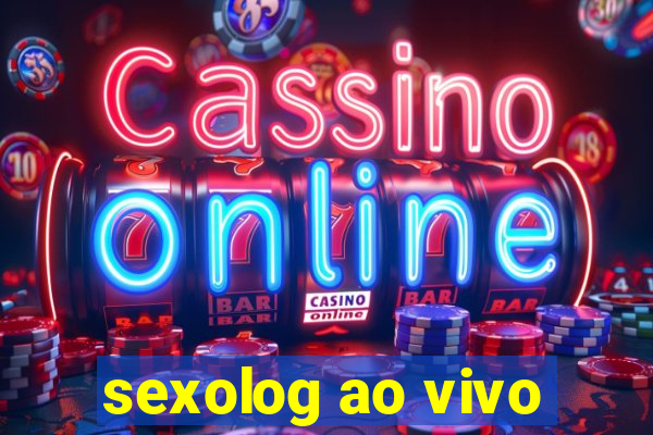 sexolog ao vivo