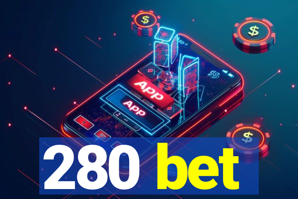 280 bet