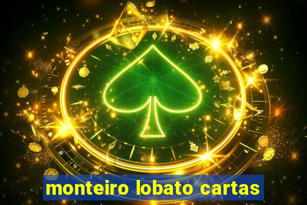 monteiro lobato cartas