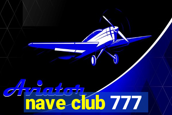 nave club 777