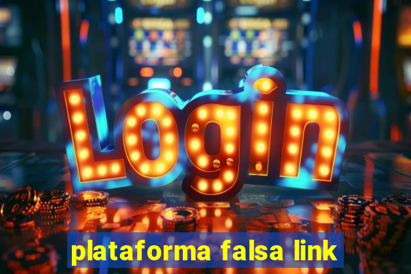 plataforma falsa link