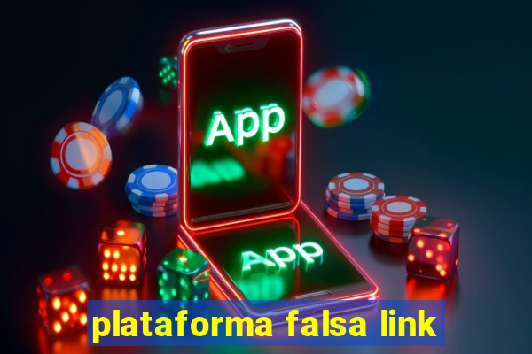 plataforma falsa link