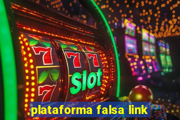 plataforma falsa link