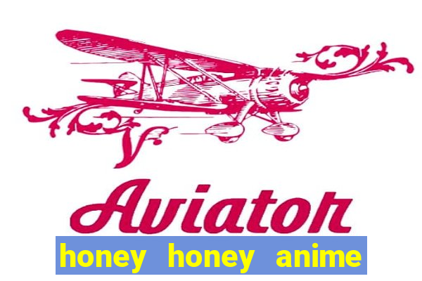 honey honey anime onde assistir