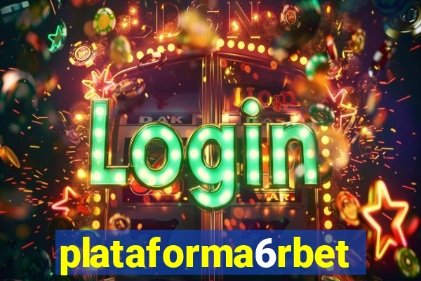 plataforma6rbet