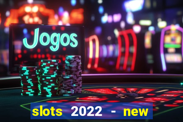 slots 2022 - new lucky slots