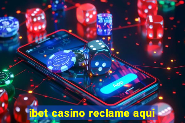 ibet casino reclame aqui