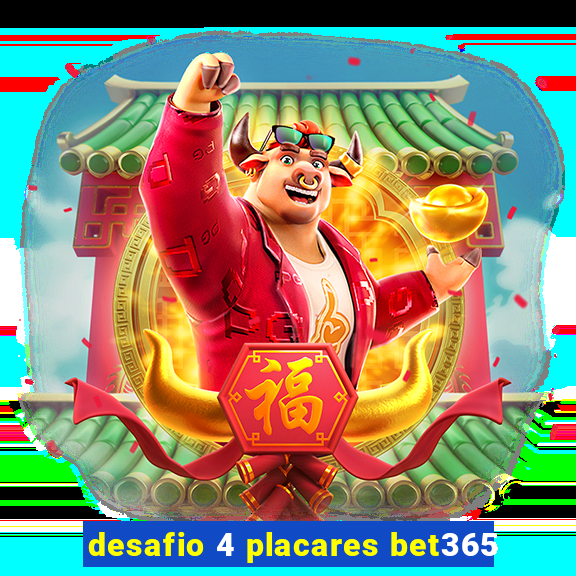 desafio 4 placares bet365