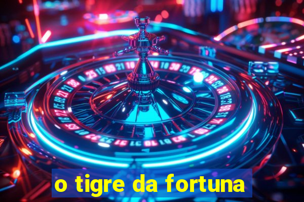 o tigre da fortuna