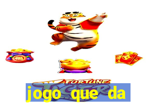 jogo que da dinheiro de verdade