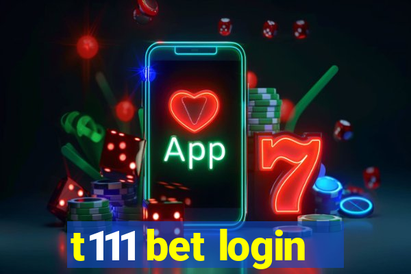 t111 bet login