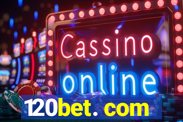 120bet. com