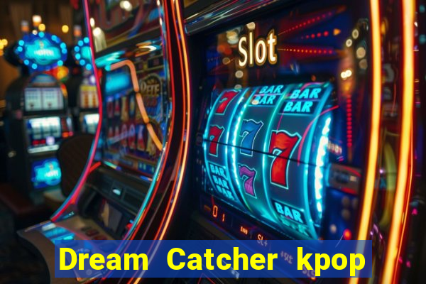 Dream Catcher kpop dreamcatcher kpop lightstick