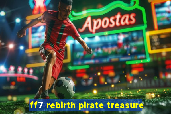 ff7 rebirth pirate treasure