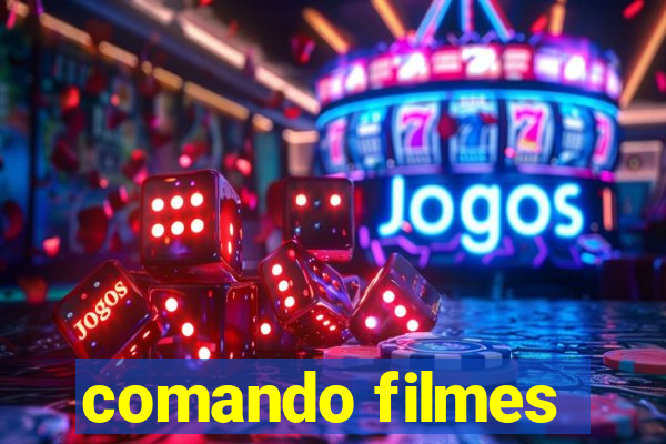 comando filmes