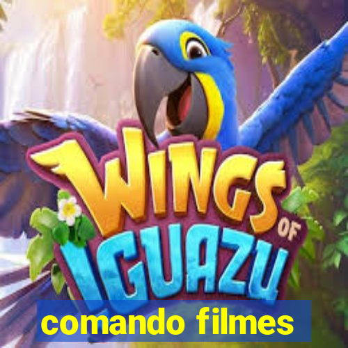 comando filmes