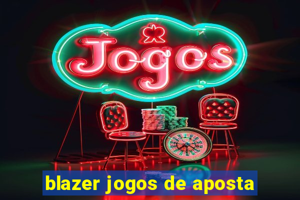 blazer jogos de aposta