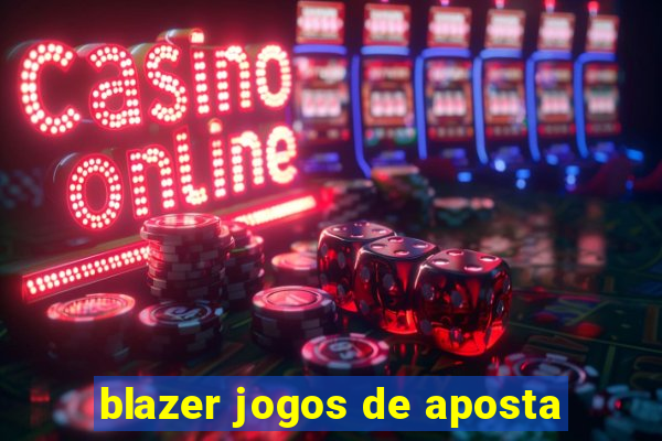 blazer jogos de aposta