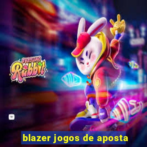 blazer jogos de aposta