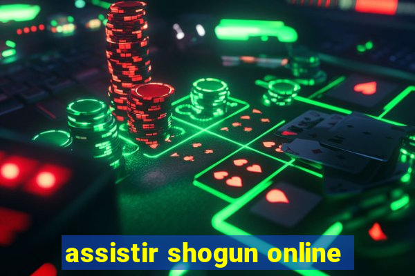 assistir shogun online