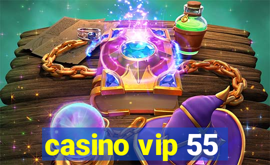 casino vip 55