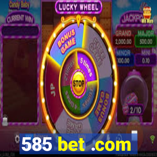 585 bet .com