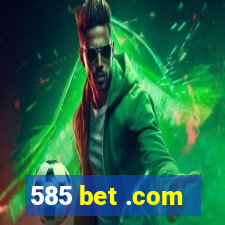 585 bet .com