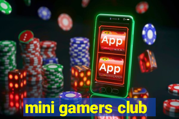 mini gamers club