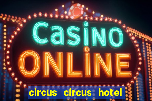 circus circus hotel & casino