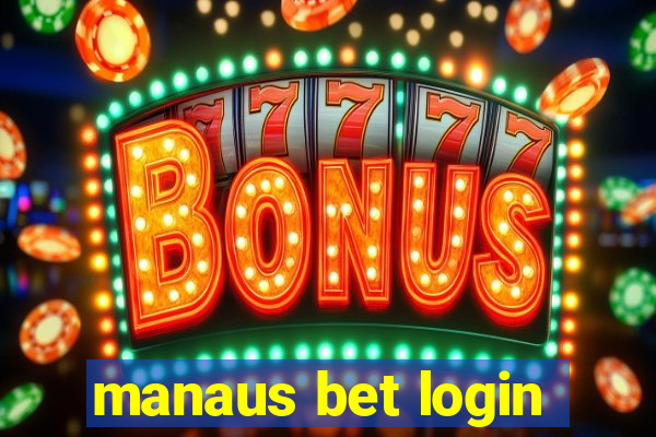 manaus bet login