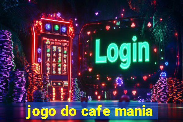 jogo do cafe mania