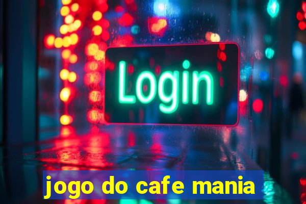 jogo do cafe mania