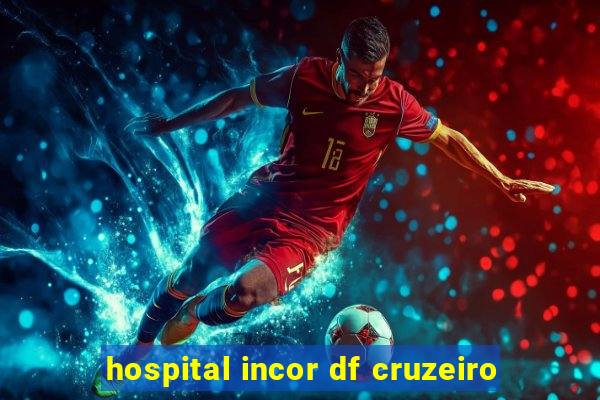 hospital incor df cruzeiro