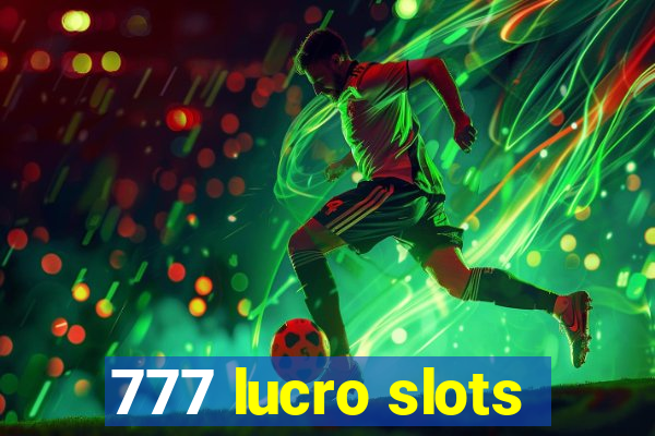 777 lucro slots