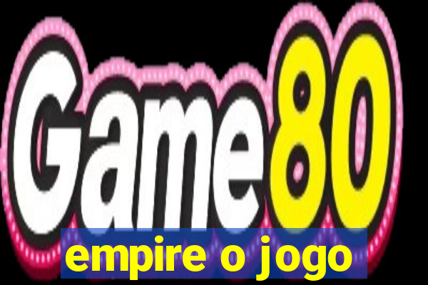 empire o jogo