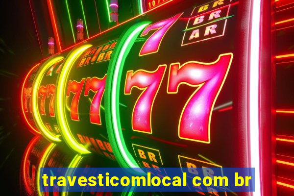 travesticomlocal com br