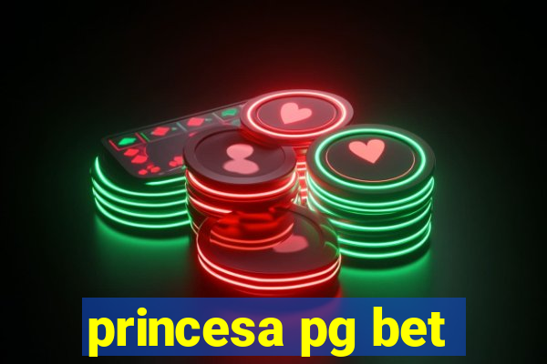 princesa pg bet