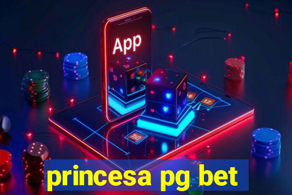 princesa pg bet